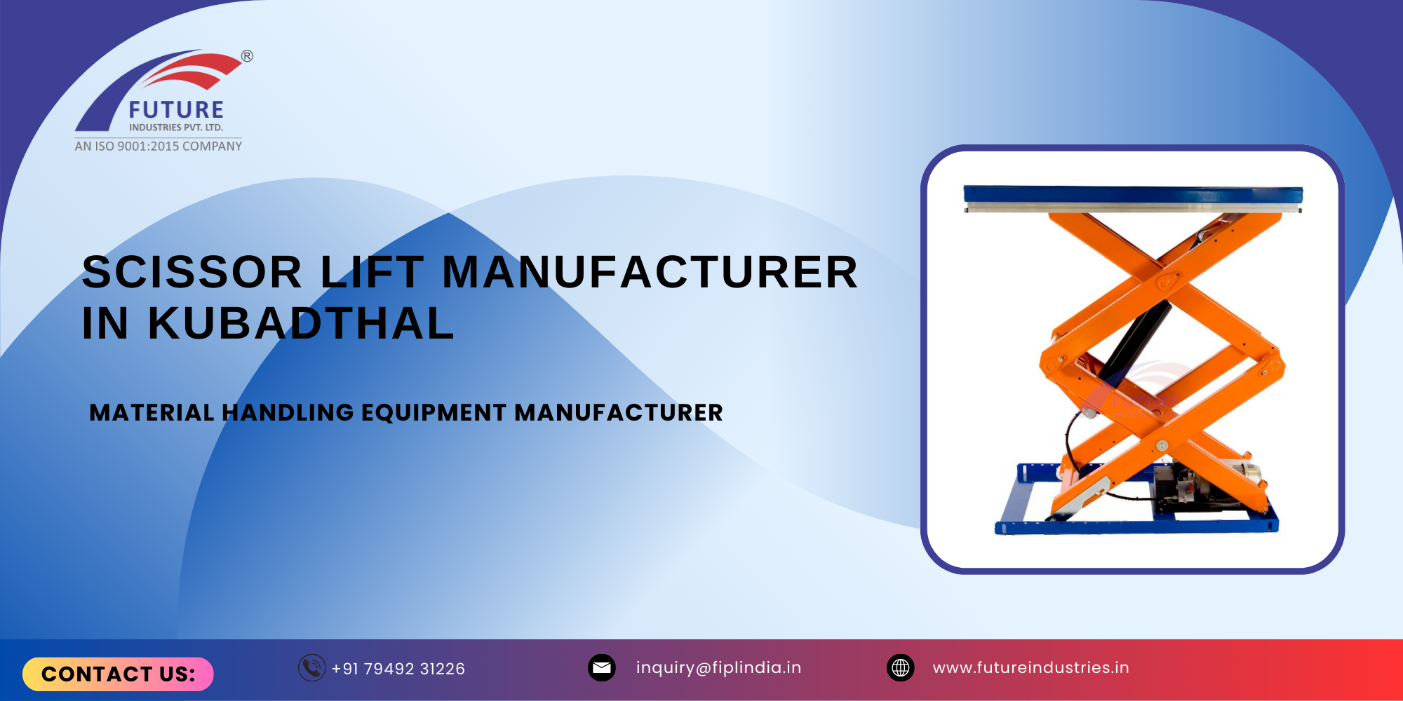 Scissor Lift Manufacturer in Kubadthal