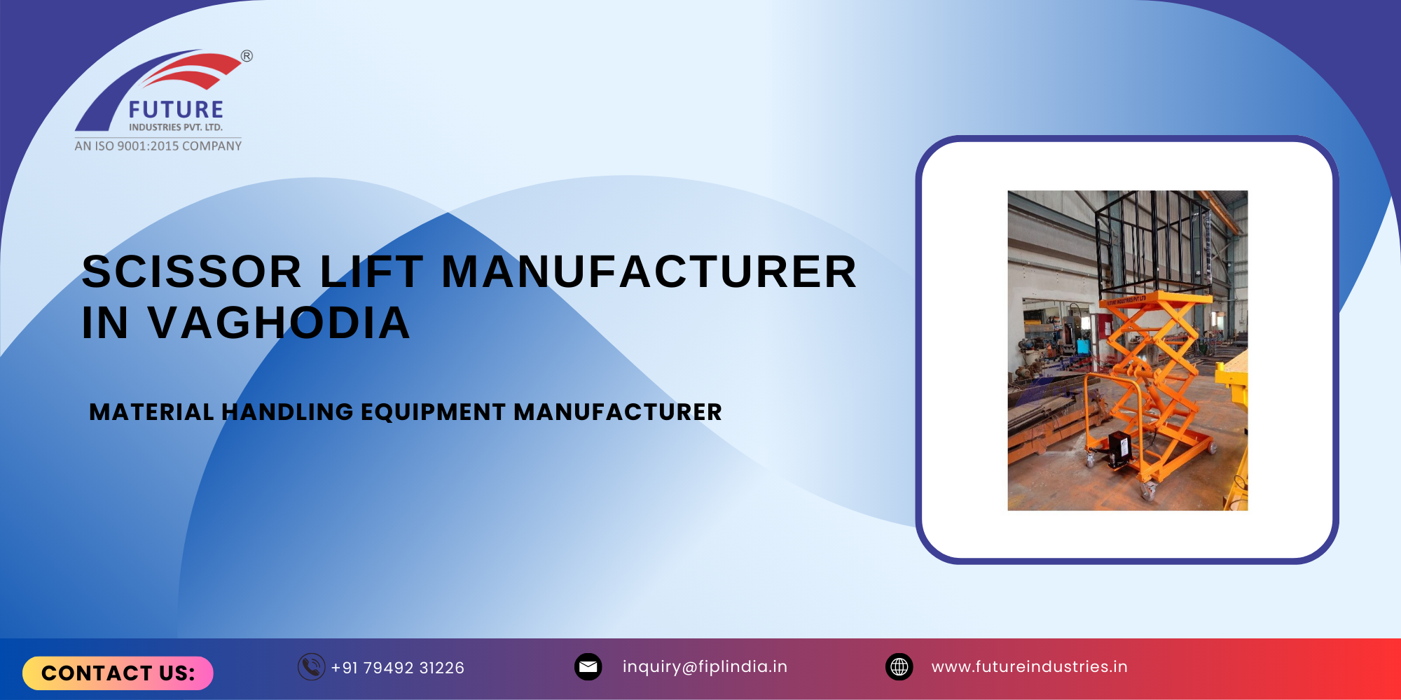 Scissor Lift Manufacturer in Vaghodia